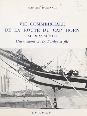 cover image of Vie commerciale de la route du cap Horn au XIXe siècle